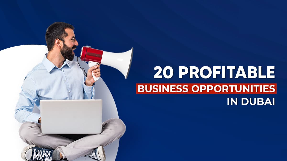 Top 20 Profitable Business Opportunities in Dubai for 2026 Top 20 Profitable Business Opportunities in Dubai for 2026