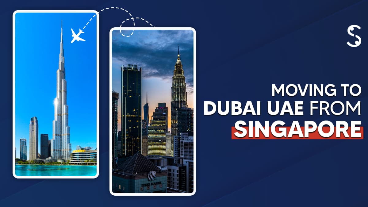 Moving to Dubai UAE from Singapore Moving to Dubai UAE from Singapore