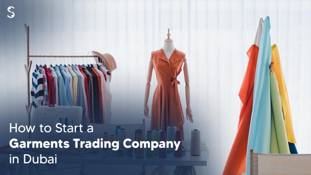 Start a Garments Trading Company in Dubai