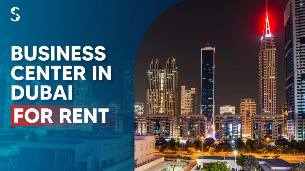 Business Center in Dubai for Rent