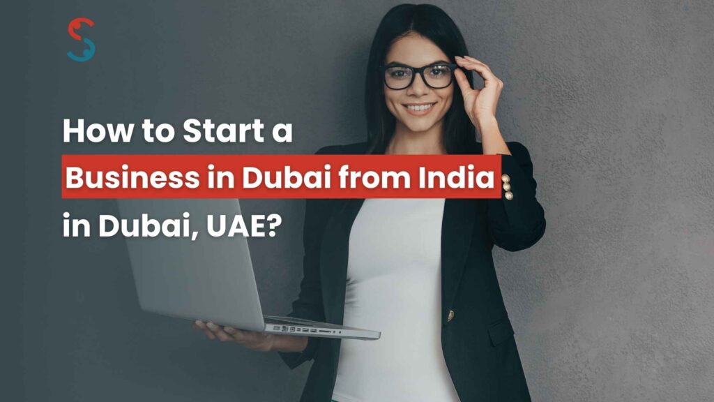 Start a Business in Dubai from India