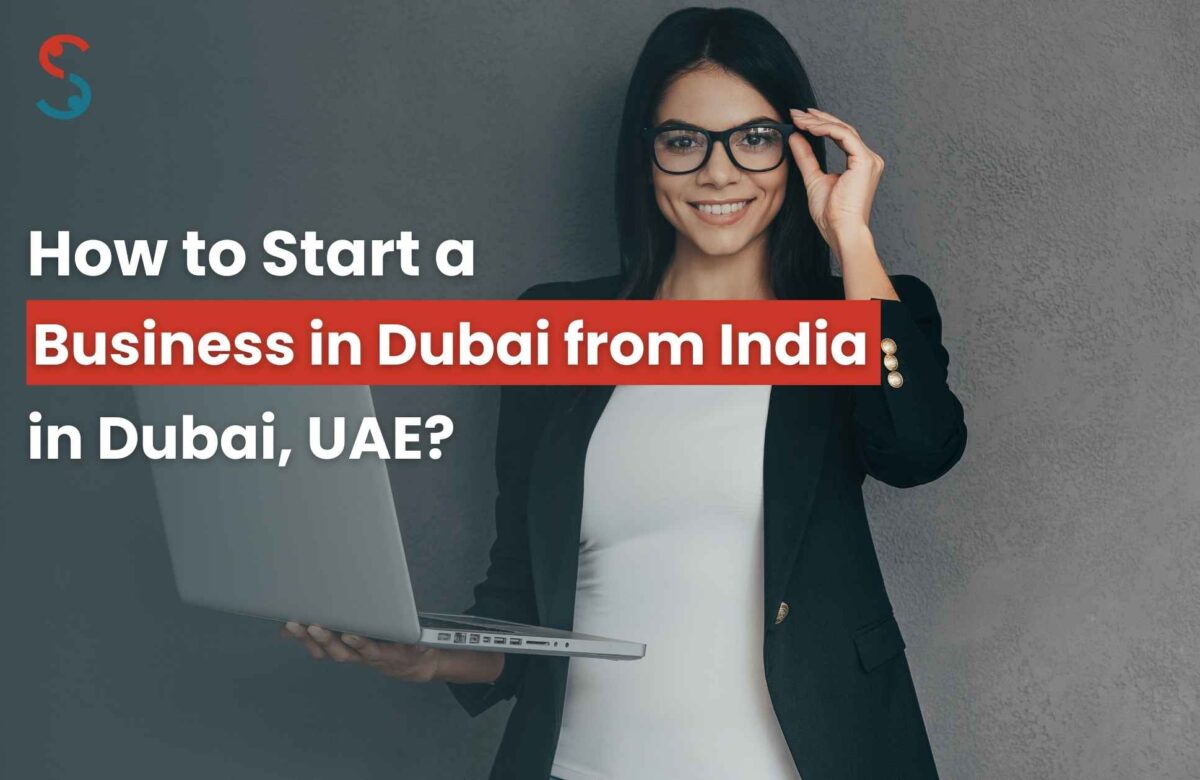  How to Start a Business in Dubai from India?