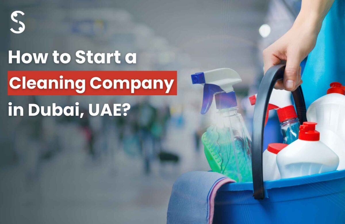  How to Start a Cleaning Company in Dubai?