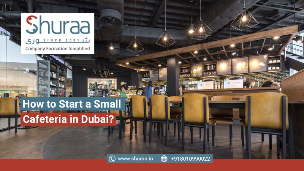 Start a Small Cafeteria in Dubai