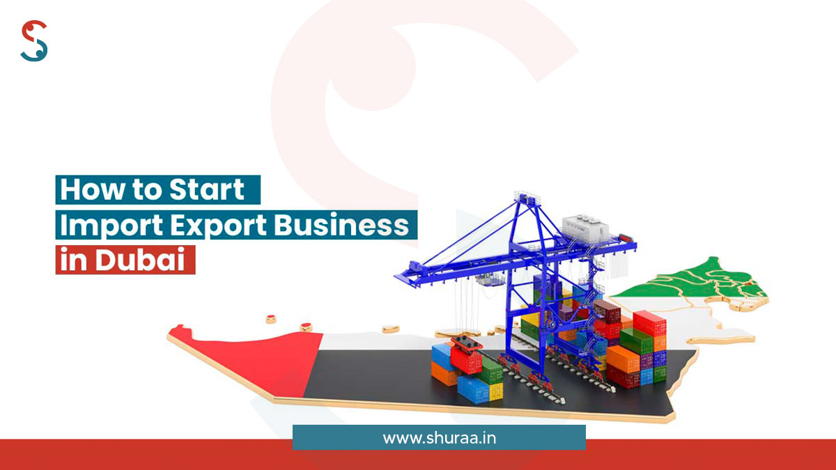  How to Start Import-Export Business in Dubai?