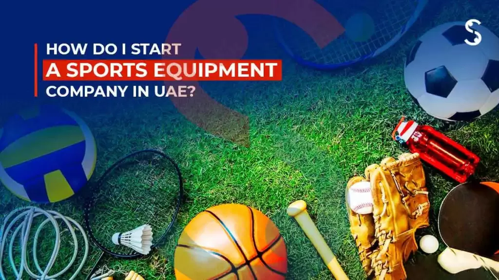 Start a Sports Equipment Company in UAE