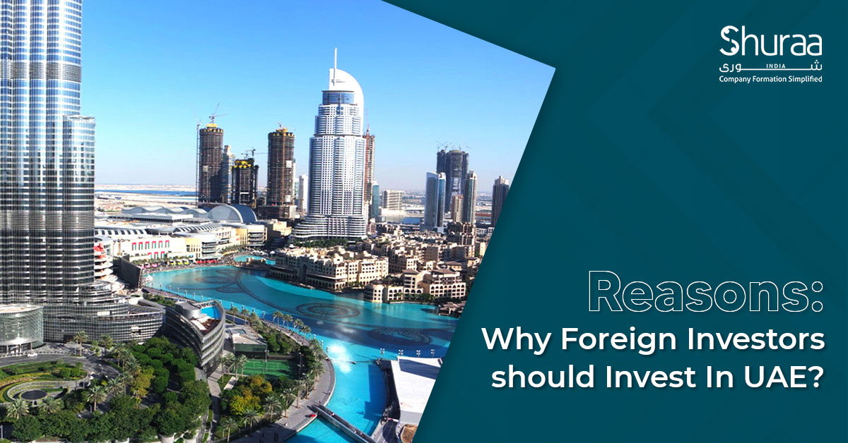  Why Foreign Investors Should Invest In UAE