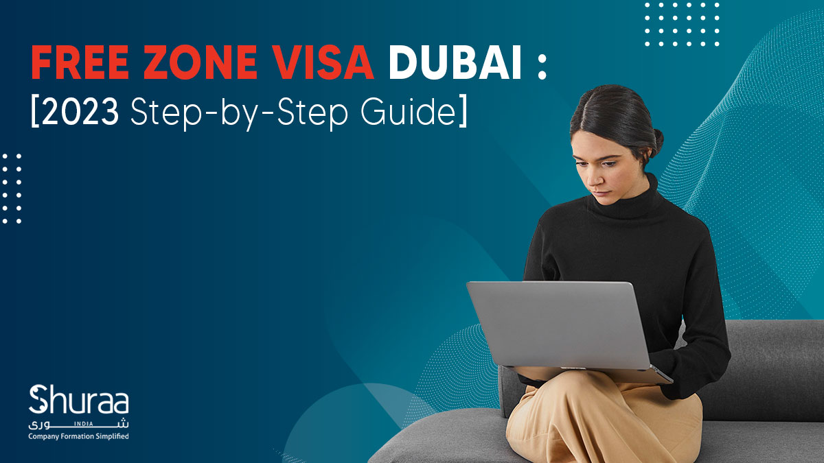  Free Zone Visa Dubai – Step-by-Step Guide