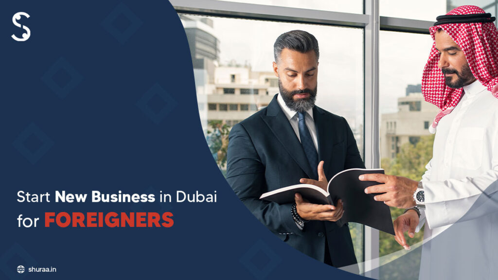 Start business in dubai for foreigners