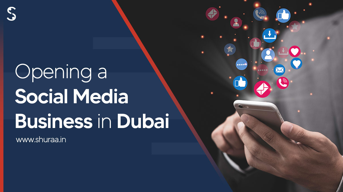  Opening a Social Media Business in Dubai