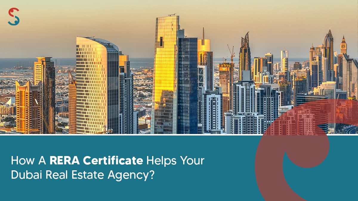  How A RERA Certificate Helps Your Dubai Real Estate Agency?