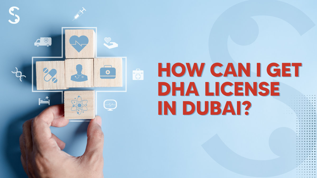  How can I get a DHA license in Dubai?