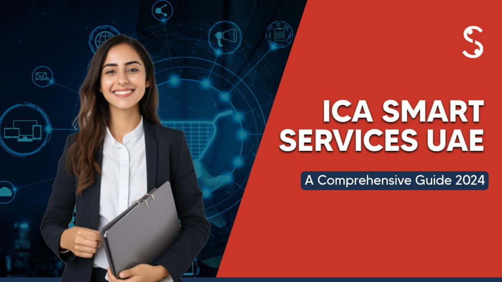 ICA Smart Services UAE – A Comprehensive Guide 2024