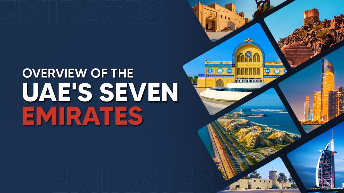 Overview of the UAE’s seven Emirates