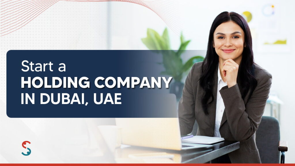 Start a Holding Company in Dubai, UAE