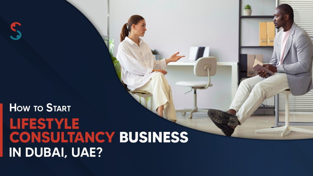 Start a Lifestyle Consultancy Business in Dubai