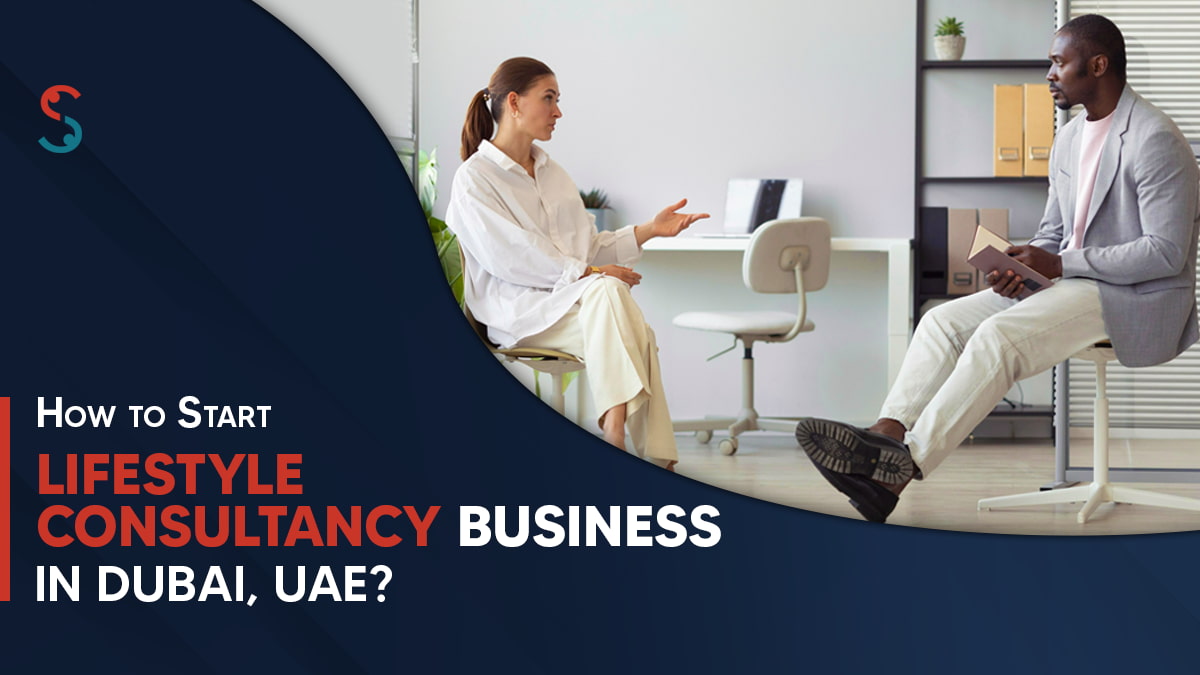  How to Start a Lifestyle Consultancy Business in Dubai, UAE