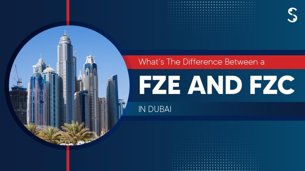 FZE and FZC in Dubai