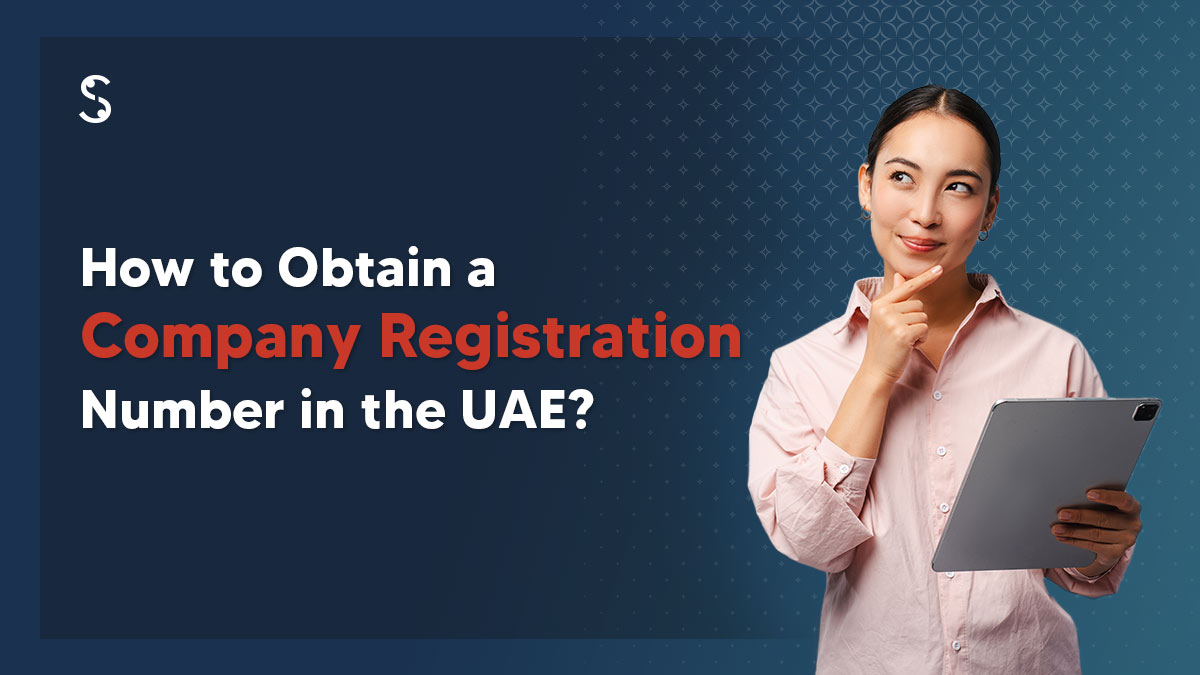 How to Obtain a Company Registration Number in the UAE?