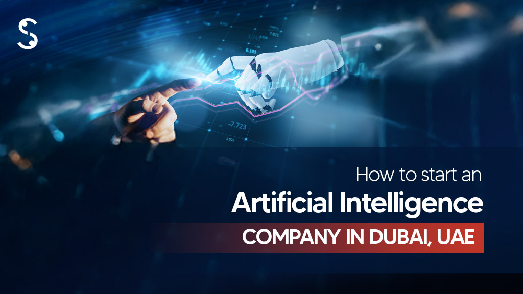  How to start an artificial intelligence company in Dubai, UAE